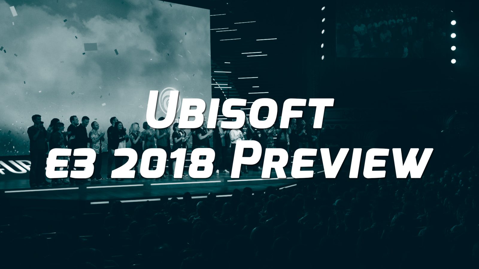 Ubisoft E3 2018 Preview